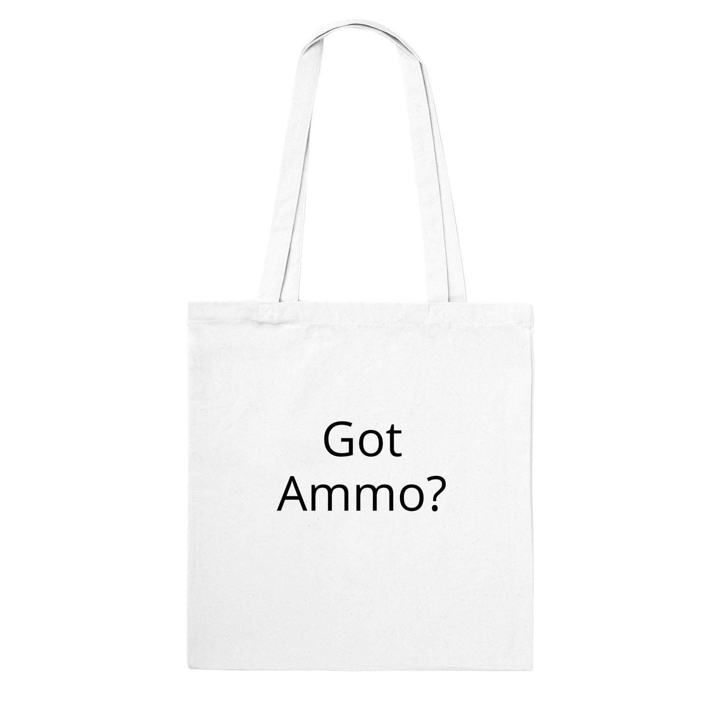 Got Ammo? White Tote Bag